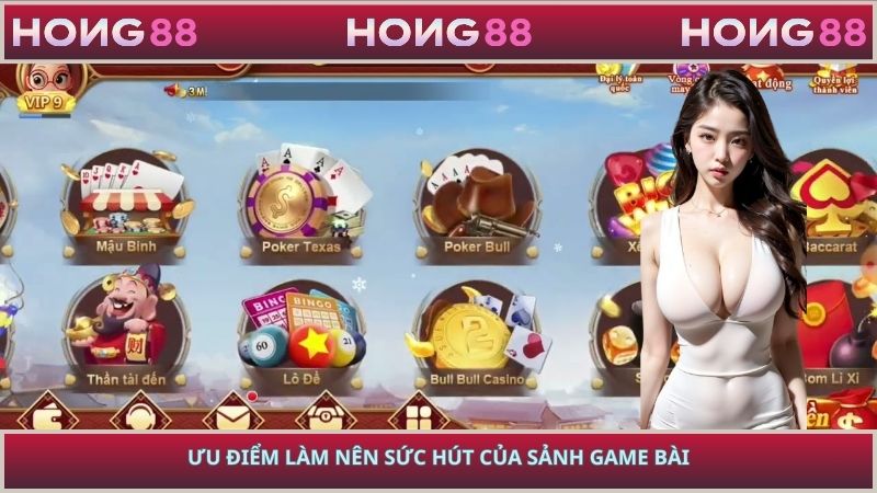 Ưu điểm làm nên sức hút của sảnh game bài